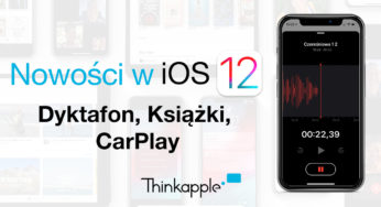 Przegląd nowość w iOS 12 – Dyktafon, Książki i CarPlay