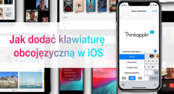 Poradnik ThinkApple: Jak dodać obcojęzyczną klawiaturę na iPhonie lub iPadzie
