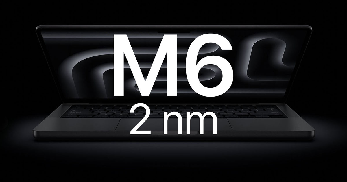Przeciek: zbliża się premiera MacBooka Pro z M6 – pierwszym chipem 2 nm